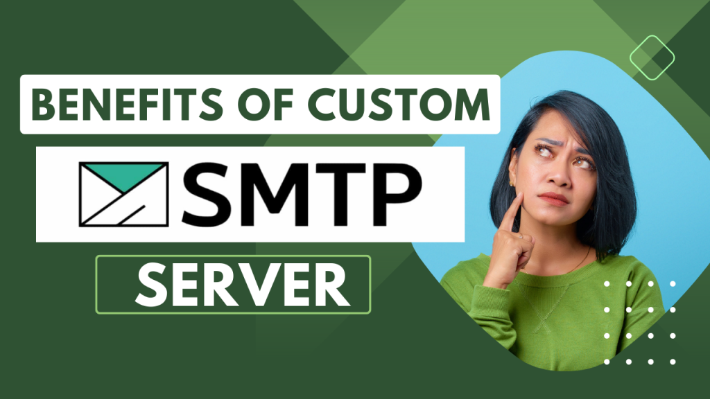 benefits of custom SMTP server